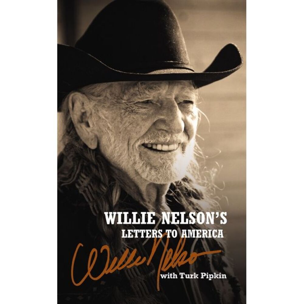 Willie Nelson's Letters to America: Heartfelt Reflections, Songs, and Humor from
